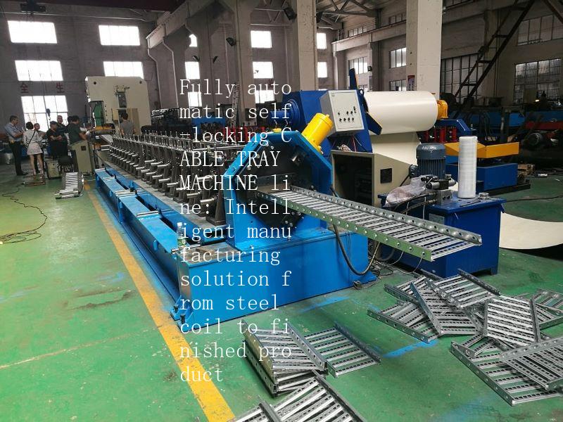 Fully automatic self-locking CABLE TRAY MACHINE line: Intelligent manufacturing solution from steel coil to finished product